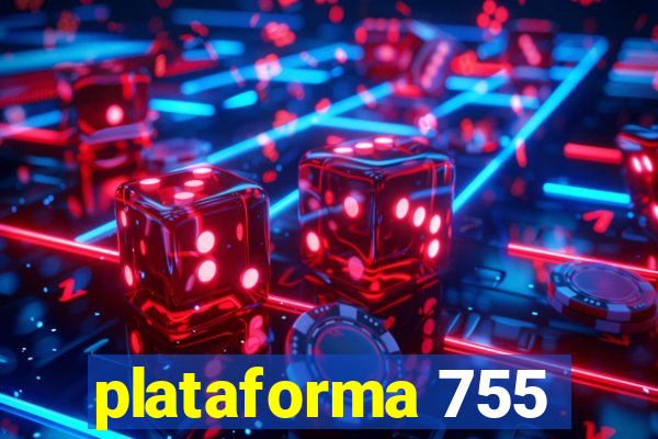plataforma 755